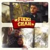 About Fikki Chah Song